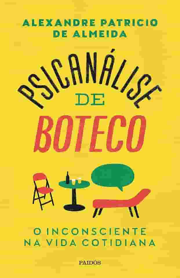 Psicanálise de boteco: O inconsciente na vida cotidiana