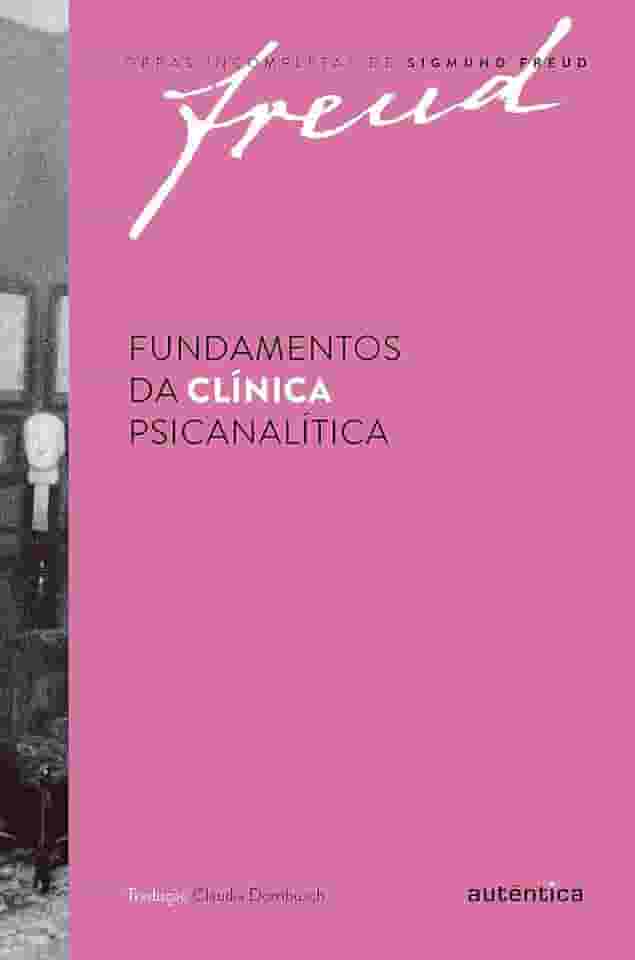 Freud - Fundamentos da clínica psicanalítica