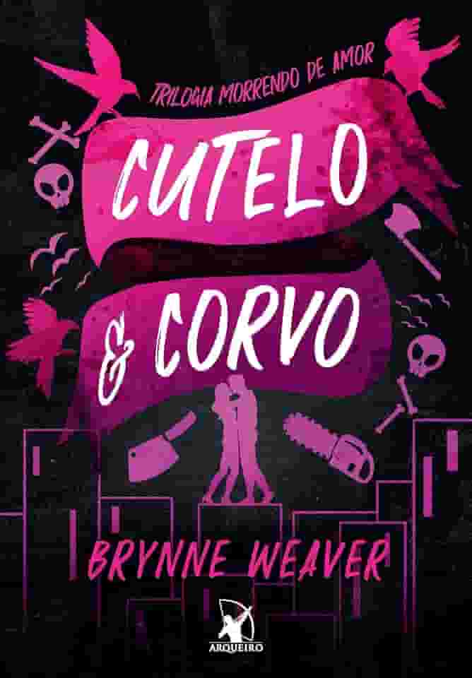Cutelo e Corvo (Trilogia Morrendo de Amor - Livro 1)