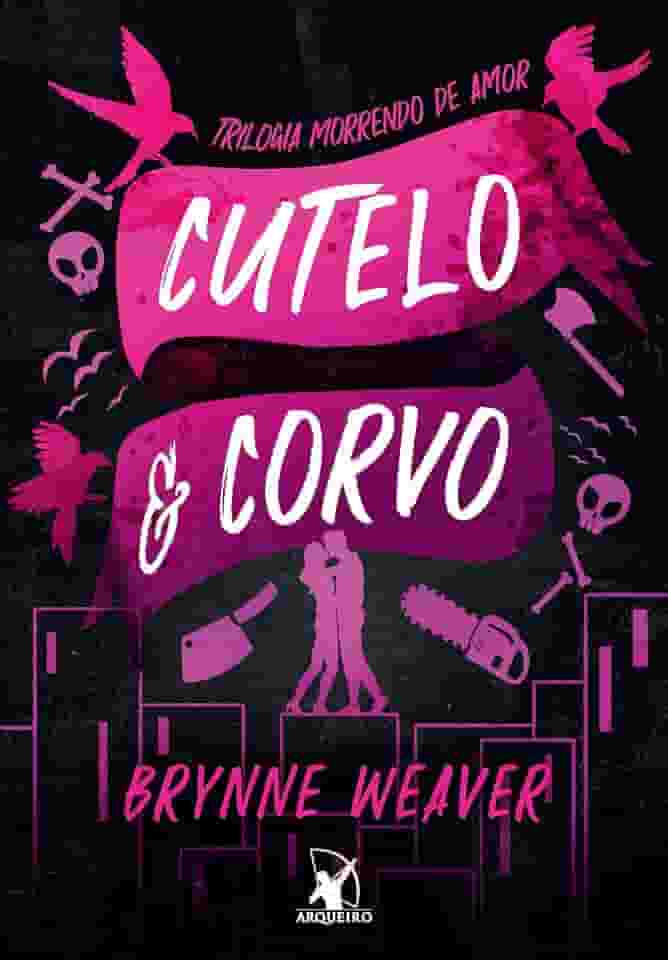 Cutelo e Corvo (Trilogia Morrendo de Amor - Livro 1)