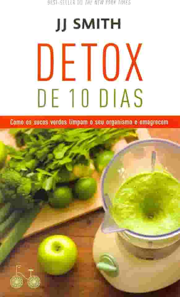 Detox de 10 dias: Como os sucos verdes limpam o seu organismo e emagrecem