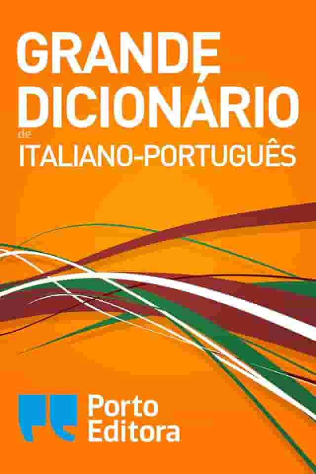 Grande Dicionário de Italiano-Português / Grande Dizionario Italiano-Portoghese