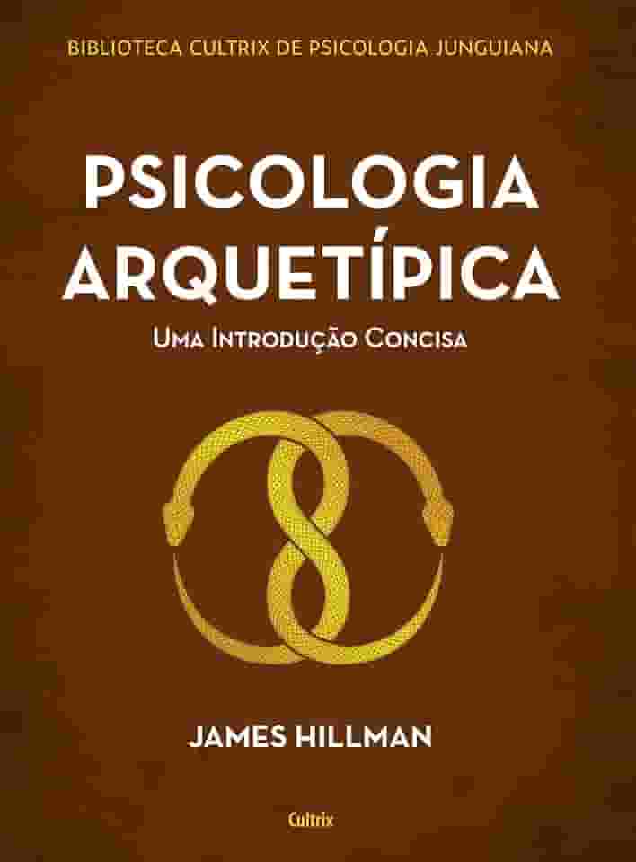 Psicologia Arquetípica: uma Introdução Concisa