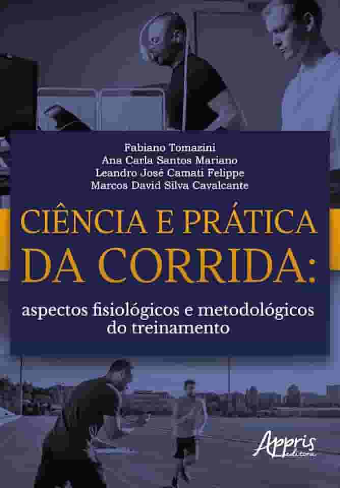Ciência e Prática da Corrida:: Aspectos Fisiológicos e Metodológicos do Treinamento