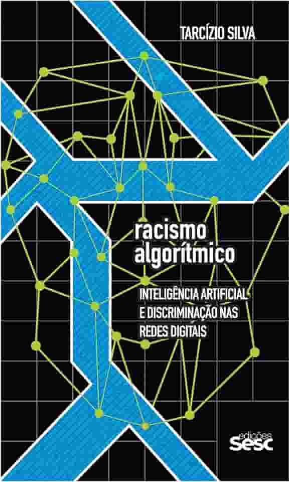 Racismo algorítmico: Inteligência artificial e discriminação nas redes digitais