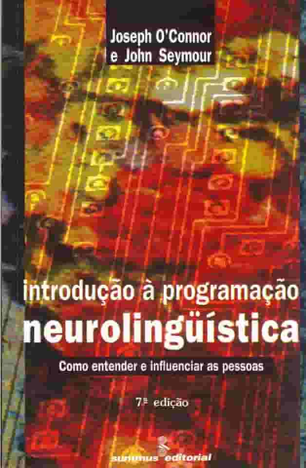 Introdução à programacao neurolinguística: como entender e influenciar as pessoas