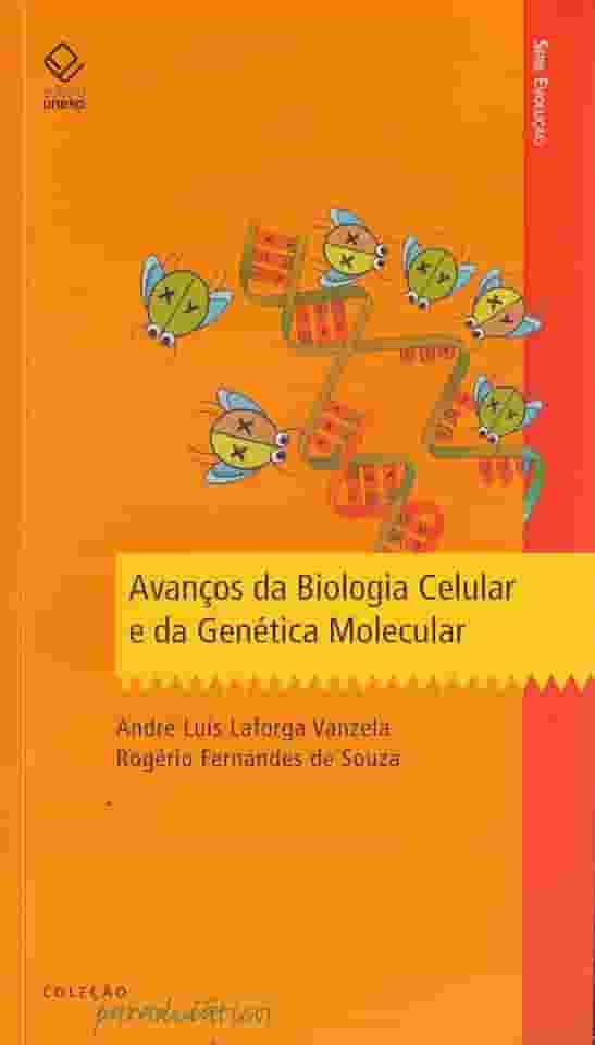 Avanços da Biologia Celular e da Genética Molecular