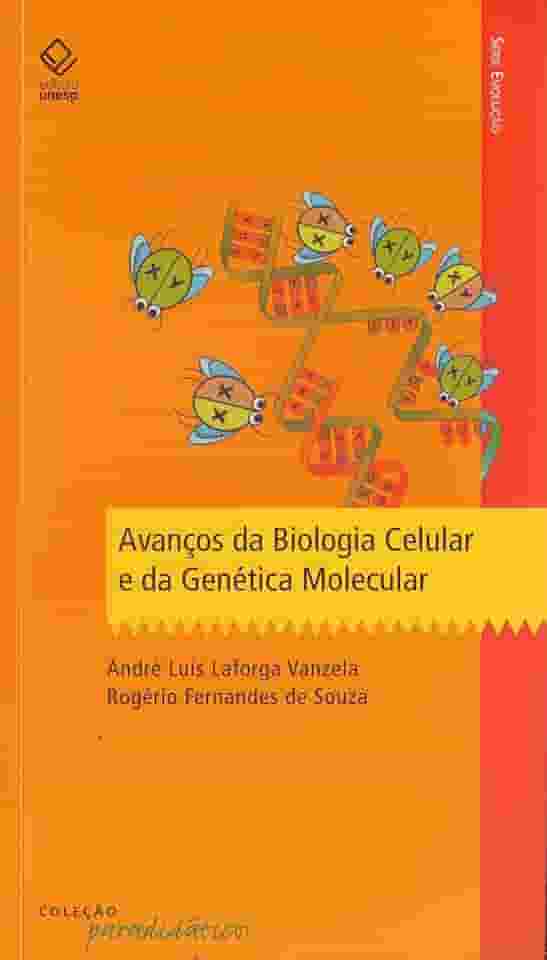 Avanços da Biologia Celular e da Genética Molecular