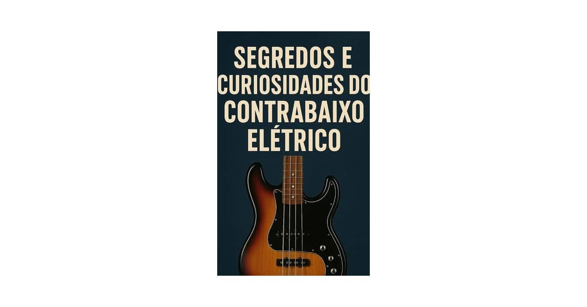 Melhor Contrabaixo do Mundo: Guia Essencial Para Músicos