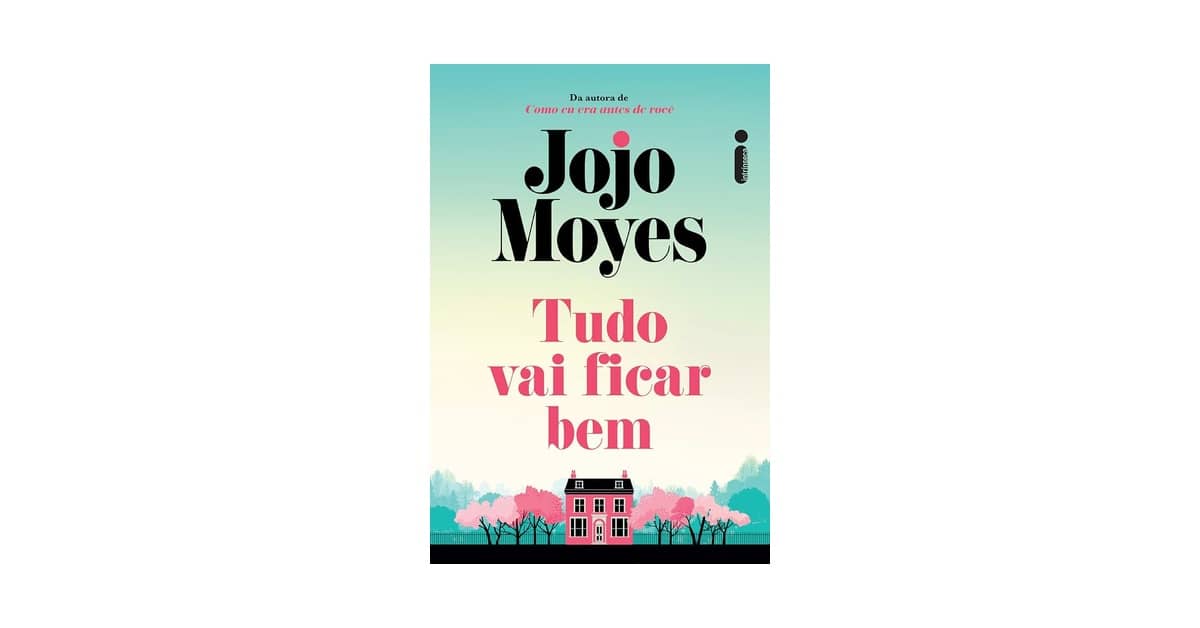 Melhor Livro Jojo Moyes: Guia Para Encontrar Sua Próxima Leitura