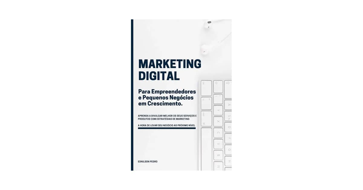 Qual É A Melhor Empresa De Marketing Digital Para Pequenos Negocios? Guia Com 10 Livros Essenciais