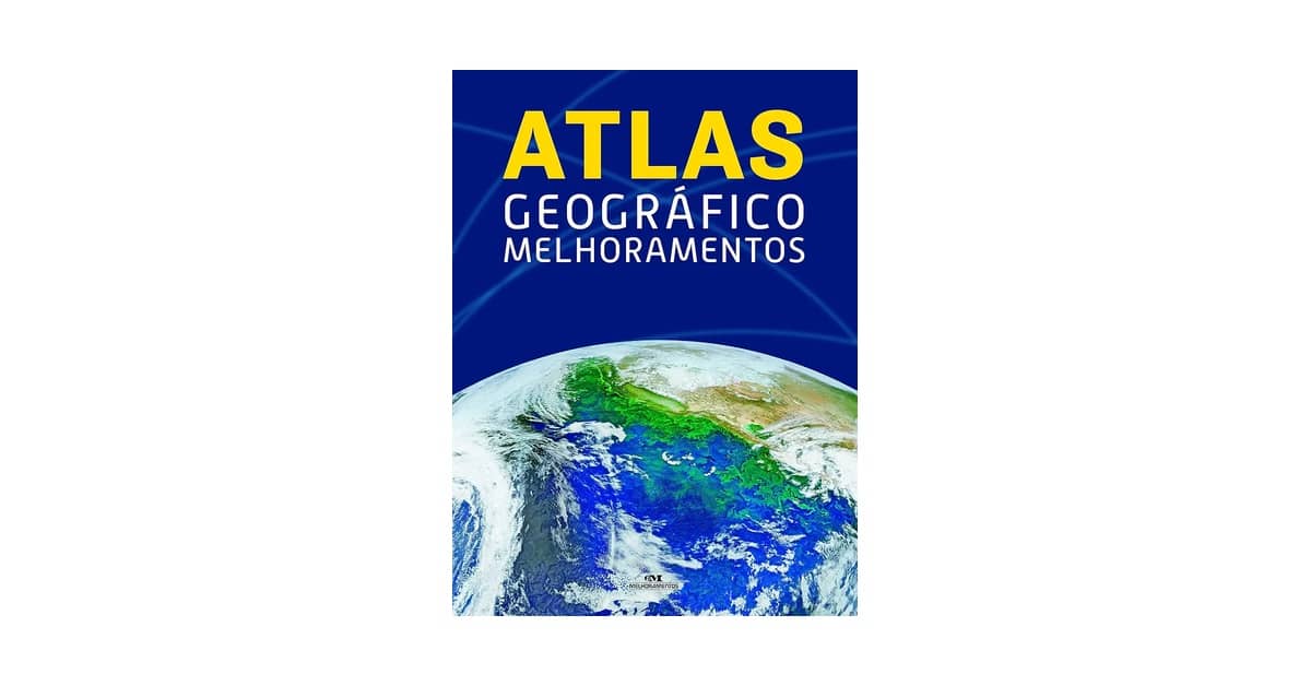 Qual é o Melhor Atlas Geografico: Guia Completo