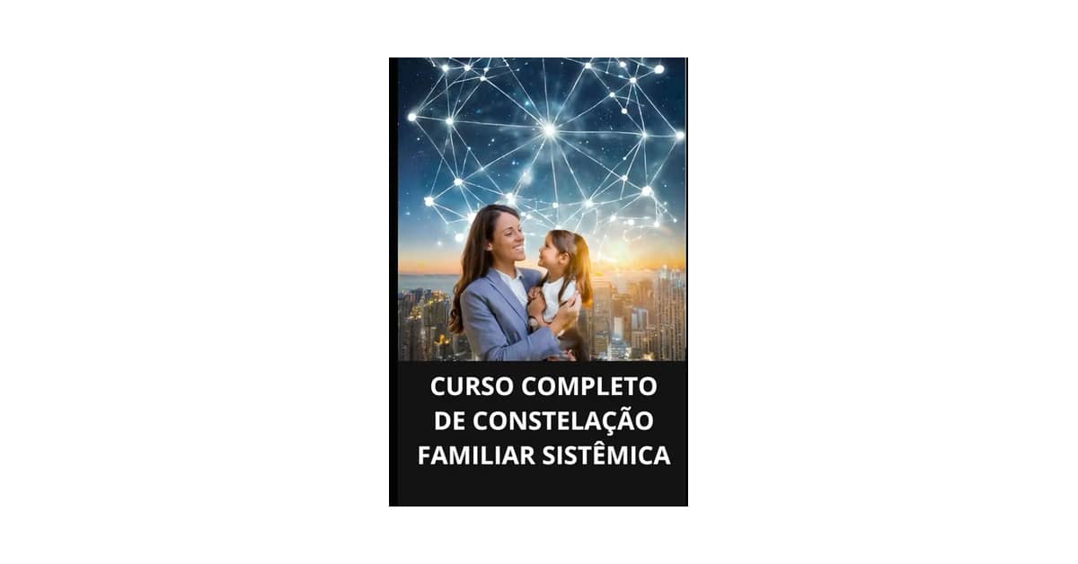 Qual é o Melhor Curso de Constelação Familiar em SP?