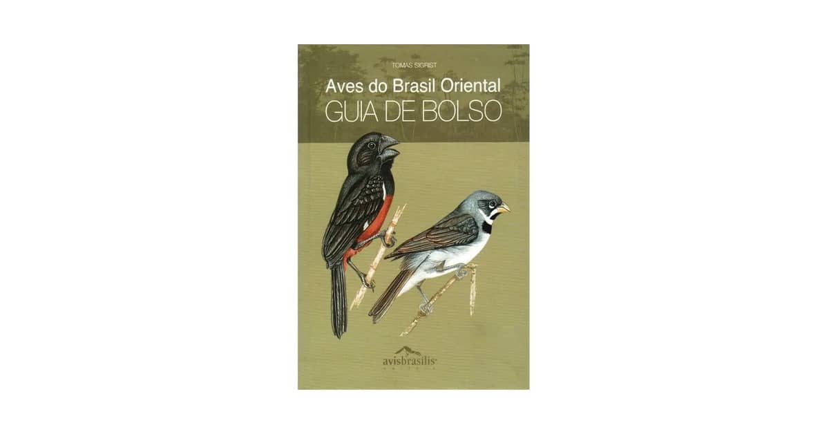 Qual É o Melhor Guia de Identificação de Aves do Brasil? 10 Guias