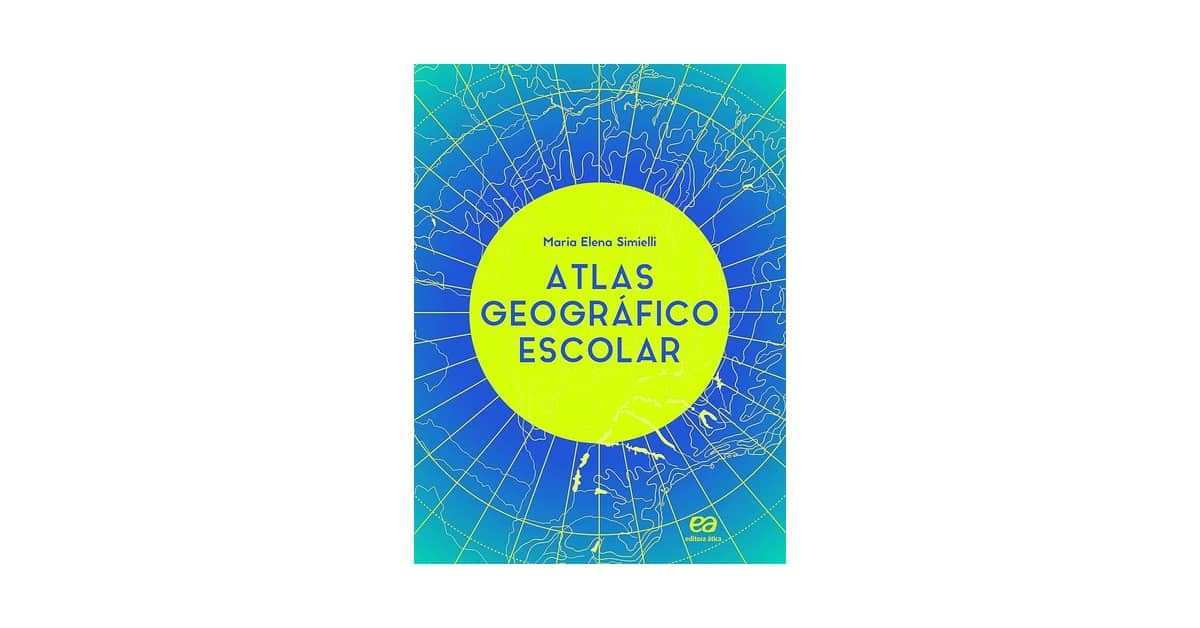 Qual o Melhor Atlas Geográfico Escolar: Guia Completo 2024