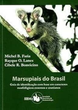 Marsupiais do Brasil: Guia de identificação com base em caracteres morfológicos externos e cranianos