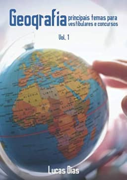 Geografia: principais temas para vestibulares e concursos (Portuguese Edition)