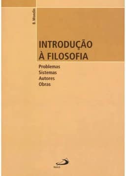 Introdução à Filosofia: Problemas, Sistemas, Autores, Obras