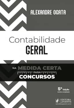 Contabilidade Geral na Medida Certa para Concursos - 5ª Edição (2025)