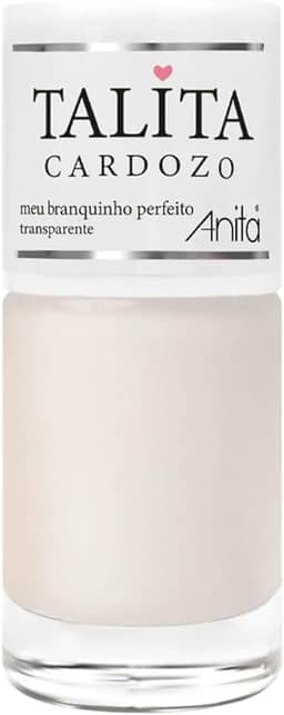 Esmalte Anita - Meu Branquinho Perfeito 10ml - Cobertura Uniforme Sem Manchas - Coleção Talita Cardozo - Nude Cremoso Profissional