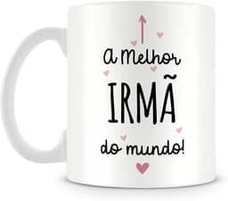 Caneca Personalizada A Melhor Irmã do Mundo