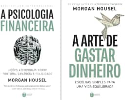 KIT A ARTE DE GASTAR DINHEIRO + A PSICOLOGIA FINANCEIRA: LIÇÕES ATEMPORAIS SOBRE FORTUNA, GANÂNCIA E FELICIDADE?