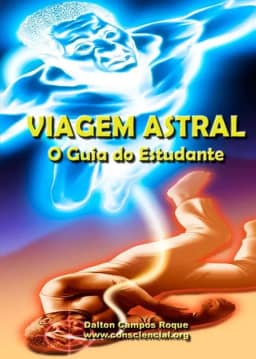 Viagem Astral: O guia do estudante