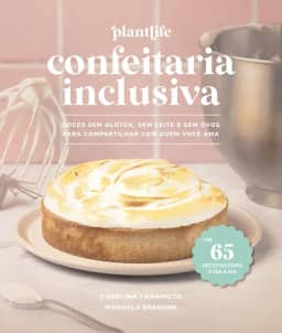 Confeitaria Inclusiva: Doces Sem Glúten, Leite e Ovos