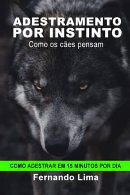 ADESTRAMENTO POR INSTINTO: COMO OS CÃES PENSAM (Portuguese Edition)