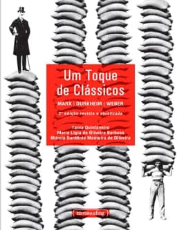 Um Toque de Clássicos: Marx, Durkheim, Weber
