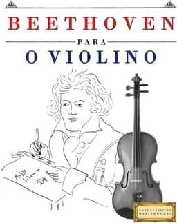 Beethoven para o Violino: 10 peças fáciles para o Violino livro para principiantes
