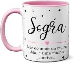 Caneca Sogra Mãe Do Amor Da Minha Vida, Mulher Incrível (Rosa)