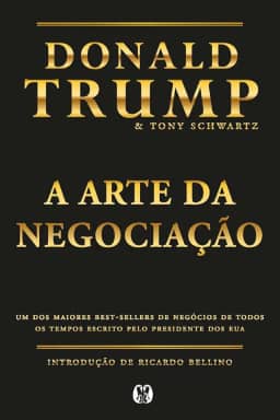 A Arte da Negociação (Edição especial): Um dos maiores best-sellers de negócios de todos os tempos escrito pelo presidente dos EUA