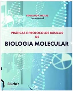 Práticas e Protocolos Básicos de Biologia Molecular