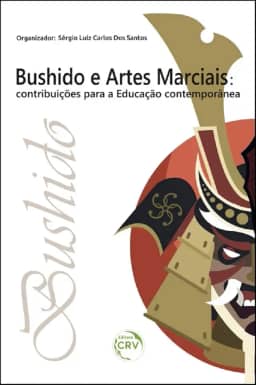 Bushido e artes marciais: contribuições para a educação contemporânea
