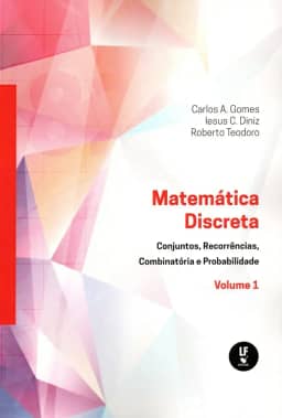 Matemática Discreta: Conjuntos, Recorrências, Combinatória e Probabilidade: 1