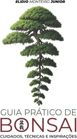 Guia Prático de Bonsai: Cuidados, Técnicas e Inspirações (Portuguese Edition)