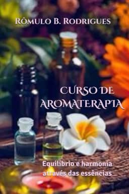 Curso de Aromaterapia: Equilíbrio e harmonia através das essências