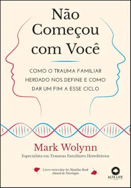 Não Começou com Você: Como o Trauma Familiar Herdado nos Define e Como dar um fim a Esse Ciclo