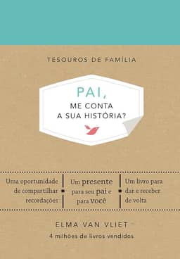 Pai, me conta a sua história? (Tesouros de família): Um livro para dar e receber de volta