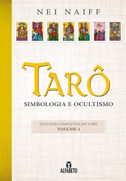 Tarô: Simbologia e Ocultismo (Volume 1)