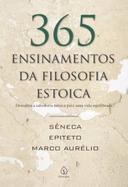 365 Ensinamentos da Filosofia Estoica: Descubra a Sabedoria Estoica Para uma Vida Equilibrada