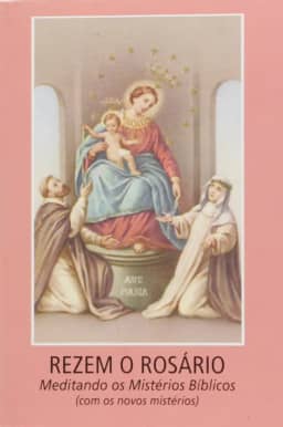 Rezem o rosário meditando os mistérios bíblicos (com os novos mistérios)