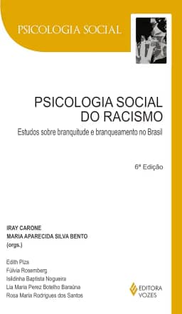 Psicologia social do racismo: Estudos sobre branquitude e branqueamento no Brasil