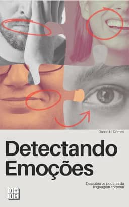 Detectando Emoções: Descubra os poderes da linguagem corporal | 7ª ed.