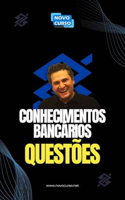 Conhecimentos Bancários - Questões - 2025 (ATUALIZADO): Concurso Banco do Brasil