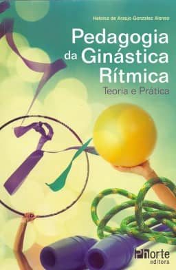 Pedagogia da Ginástica Rítmica. Teoria e Prática