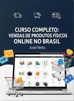 CURSO COMPLETO: VENDAS DE PRODUTOS FÍSICOS ONLINE NO BRASIL (Marketing Digital)