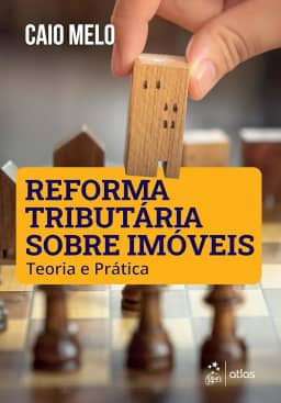 Reforma Tributária Sobre Imóveis: Teoria e Prática