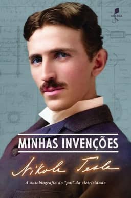 Minhas invenções - A autobiografia do "pai" da eletricidade